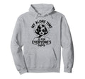 My Alone Time Is Everyones Safety Hoodie - Fun Novelty Design Unisex - T-Shirt, Sweatshirt, Hoodie