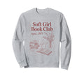 Soft Book Club Sweatshirt - Streetwear Style Unisex - T-Shirt, Sweatshirt, Hoodie