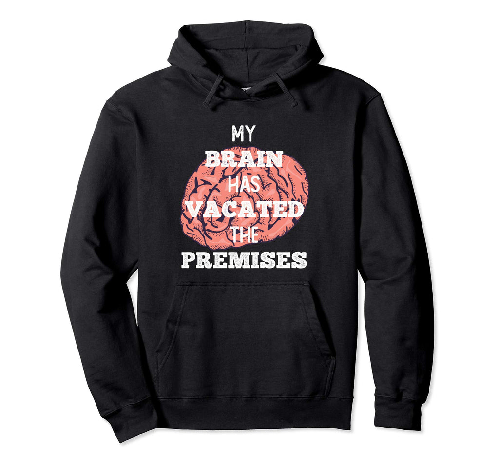 Adhd My Brain Has Vacated Premises Funny Hoodie - Custom Art Print Unisex - T-Shirt, Sweatshirt, Hoodie