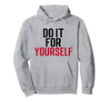 Do It Yourself Motivation Self Care Hoodie - Trendy Graphic for Adults - T-Shirt, Sweatshirt, Hoodie