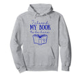 I Closed My Book To Be Here Nerd Funny Hoodie - Minimalist Print Men Women - T-Shirt, Sweatshirt, Hoodie
