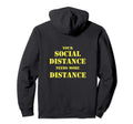 Your Social Distance Needs Distance Hoodie - Fun Novelty Design for Adults - T-Shirt, Sweatshirt, Hoodie