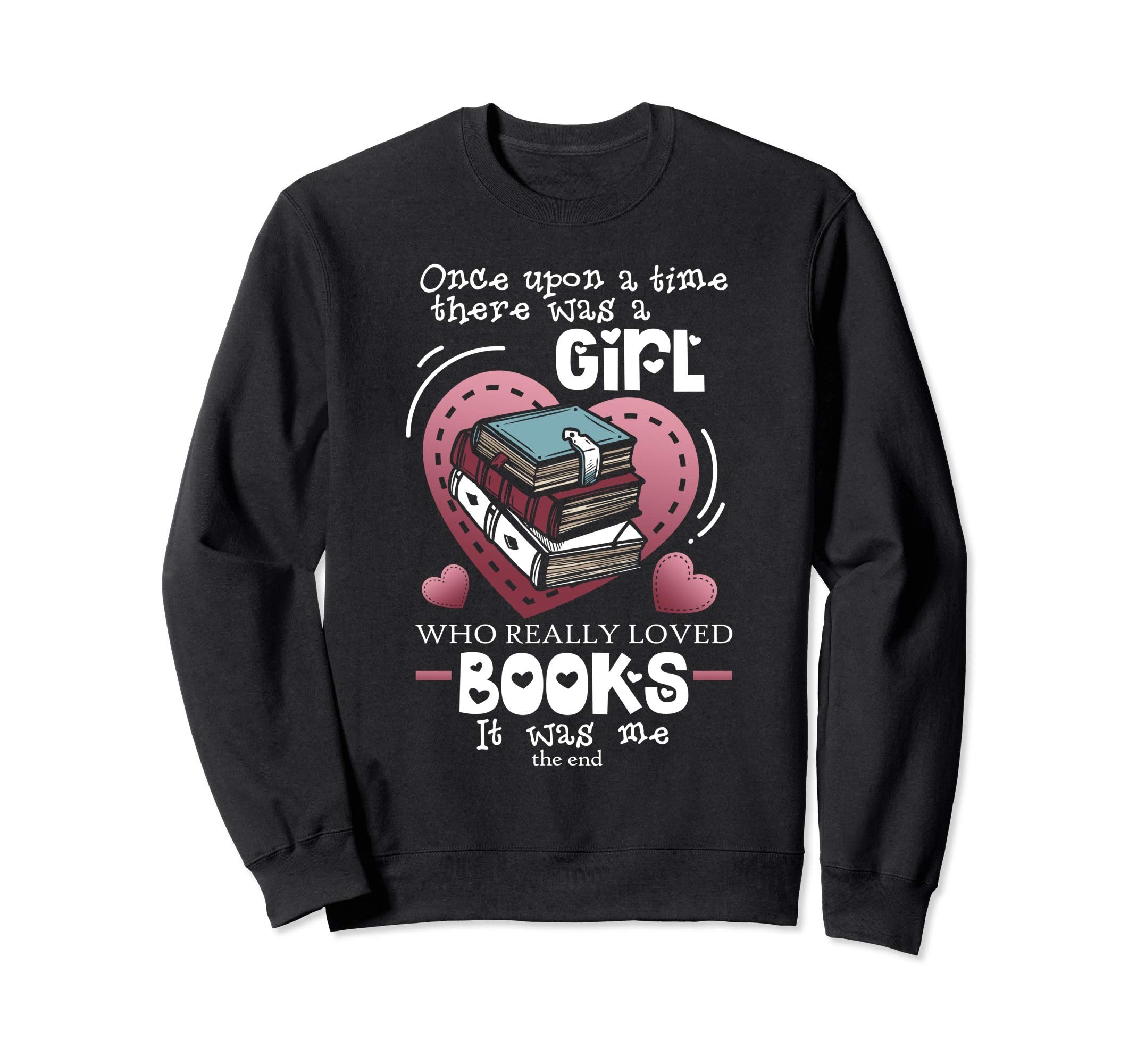 Once Upon Time There Was Who Loved Sweatshirt - Custom Art Print Men Women - T-Shirt, Sweatshirt, Hoodie