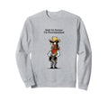 Hold Partner Im Overstimulated Sweatshirt - Unique Graphic Unisex - T-Shirt, Sweatshirt, Hoodie