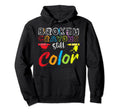 Mental Health Broken Crayons Still Color Hoodie - Unique Graphic Men Women - T-Shirt, Sweatshirt, Hoodie