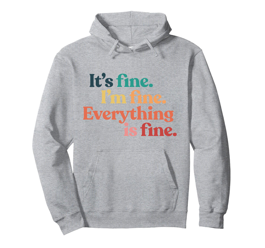 Im Fine Sarcastic Funny Rainbow Mental Hoodie - Graphic Print Men Women - T-Shirt, Sweatshirt, Hoodie