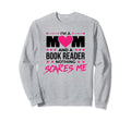 Bookreader Mom Book Lover Bookreading Sweatshirt - Streetwear Style Unisex - T-Shirt, Sweatshirt, Hoodie