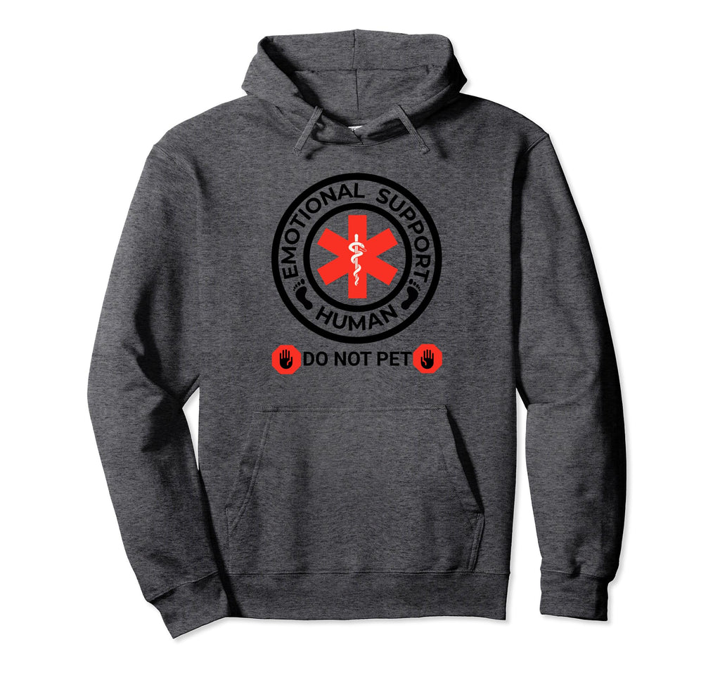 Emotional Support Human Do Not Pet Hoodie - Streetwear Style Men Women - T-Shirt, Sweatshirt, Hoodie