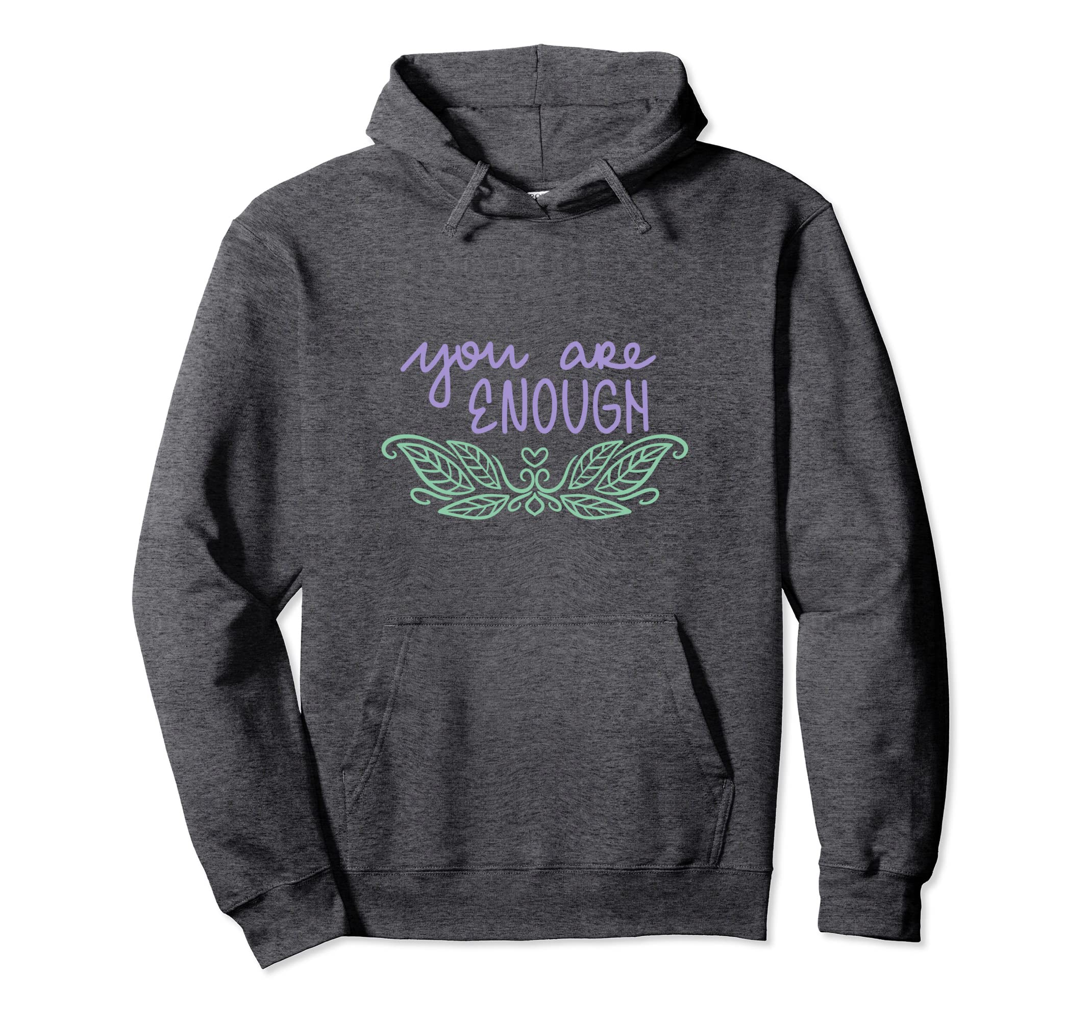 You Are Enough Funny Graphics Company Hoodie - Aesthetic Graphic for Adults - T-Shirt, Sweatshirt, Hoodie