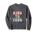 Be Kind To Your Mind Empowering Sweatshirt - Fun Novelty Design Men Women - T-Shirt, Sweatshirt, Hoodie