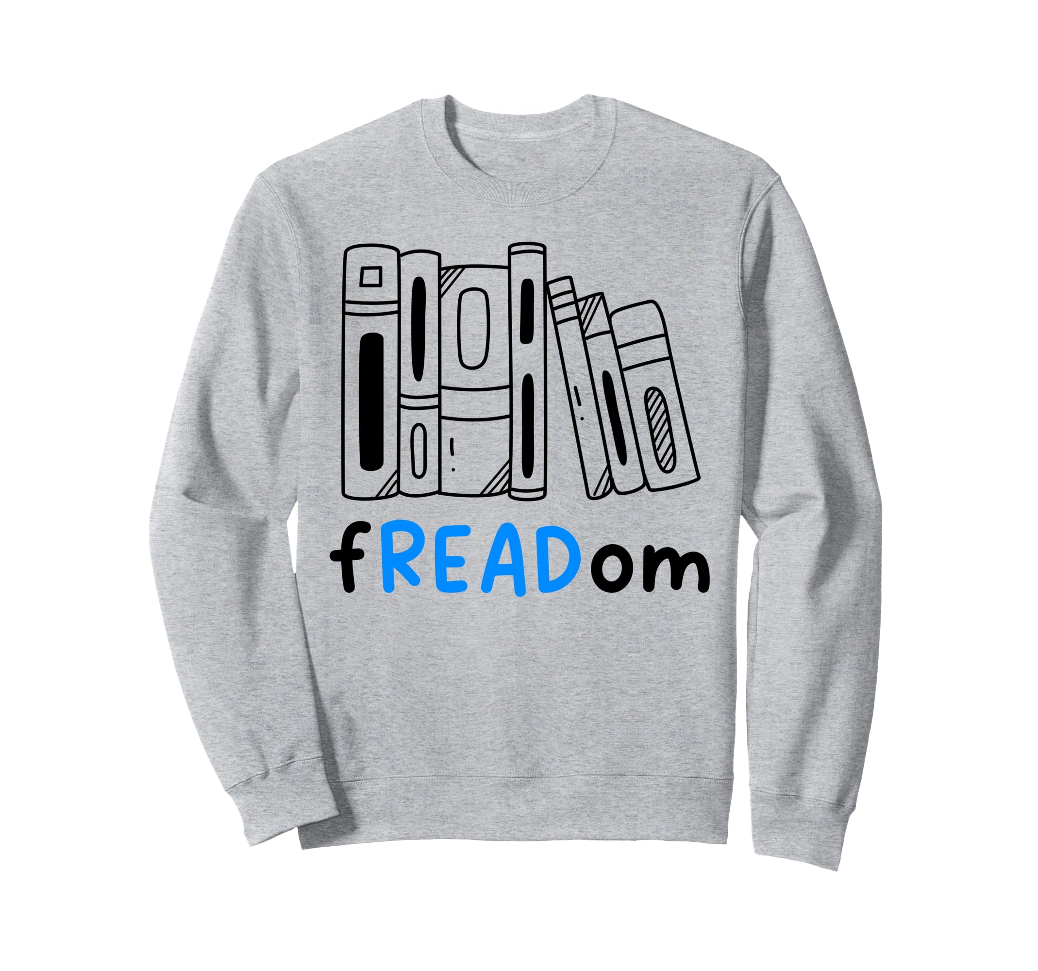 Bookish Freadom Bibliophile Librarian Sweatshirt - Unique Graphic Unisex - T-Shirt, Sweatshirt, Hoodie