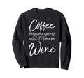 Mom Coffee Keeps Me Going Until Sweatshirt - Fun Novelty Design Men Women - T-Shirt, Sweatshirt, Hoodie