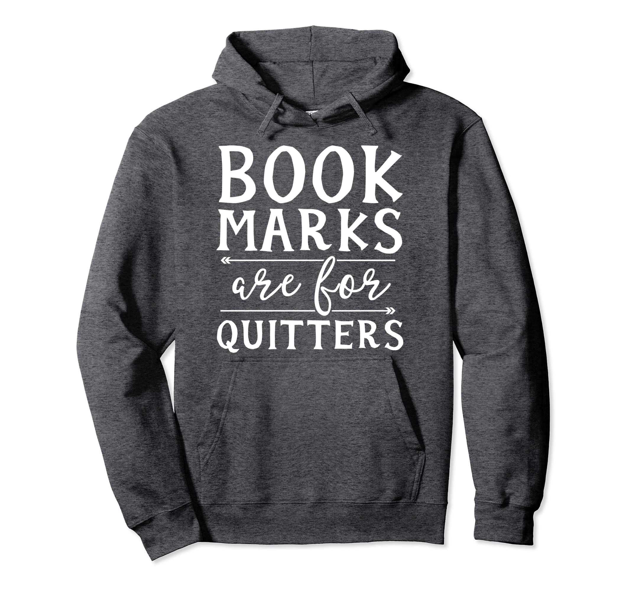Bookmarks Are Quitters Book Nerd Hoodie - Streetwear Style for Adults - T-Shirt, Sweatshirt, Hoodie