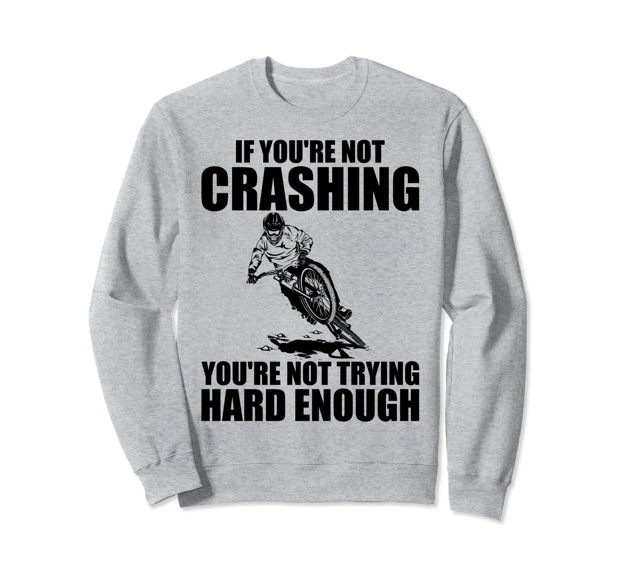 You Are Not Trying Hard Enough Sweatshirt - Casual Everyday Wear Unisex - T-Shirt, Sweatshirt, Hoodie