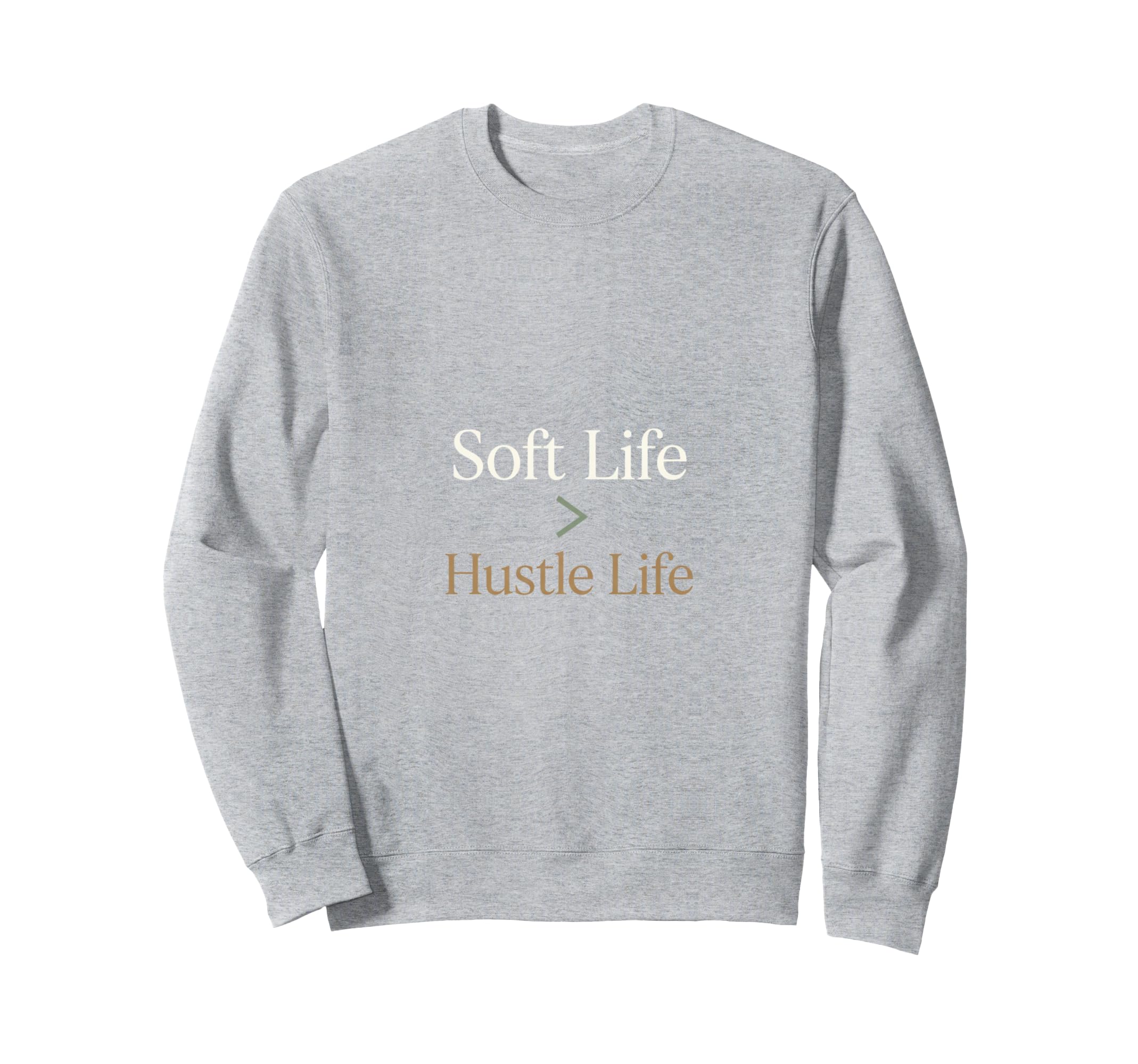 Soft Life Over Hustle Life Self Sweatshirt - Minimalist Print for Adults - T-Shirt, Sweatshirt, Hoodie