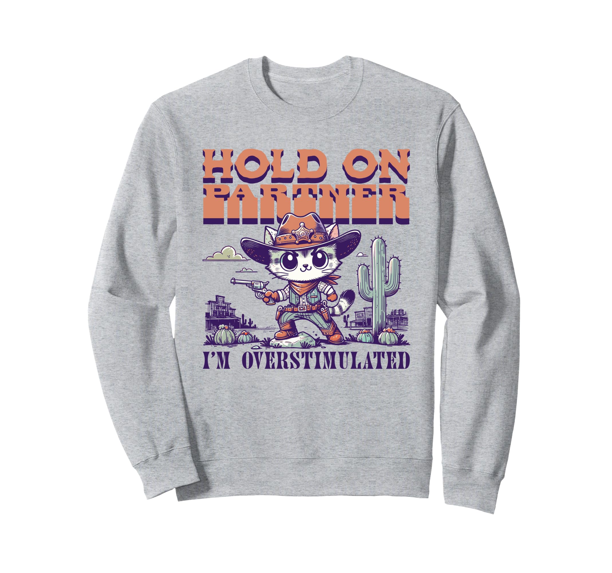 Funny Hold Partner Im Overstimulated Sweatshirt - Minimalist Print Unisex - T-Shirt, Sweatshirt, Hoodie