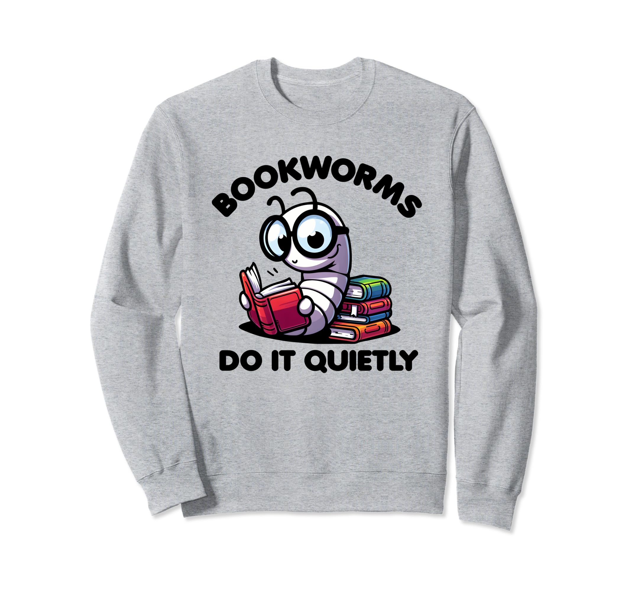 Bookworms Do It Quietly Reading Sweatshirt - Novelty Apparel for Adults - T-Shirt, Sweatshirt, Hoodie