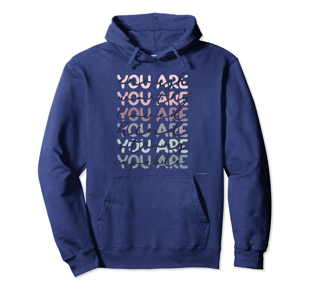 You Are Enough Worthy Loved Kind Hoodie - Aesthetic Graphic for Adults - T-Shirt, Sweatshirt, Hoodie