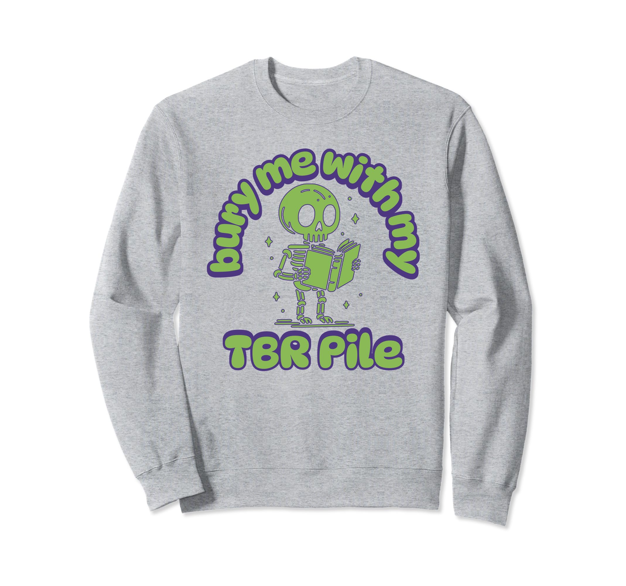 Funny Death Tbr To Be Read Pile Sweatshirt - Fun Novelty Design Unisex - T-Shirt, Sweatshirt, Hoodie