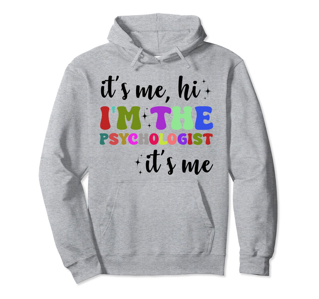 Psychologist Hi Im Psychologist Mental Hoodie - Custom Art Print Men Women - T-Shirt, Sweatshirt, Hoodie