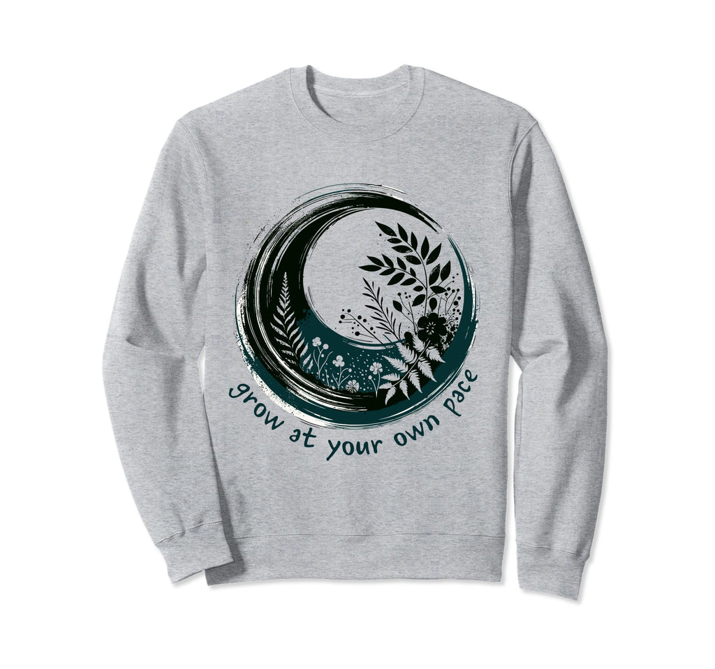 Zen Circle Grow Your Own Pace Sweatshirt - Novelty Apparel Men Women - T-Shirt, Sweatshirt, Hoodie
