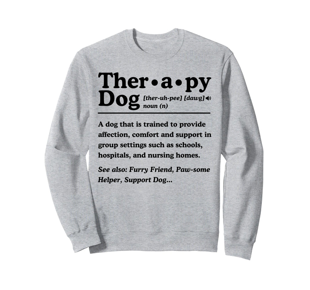 Therapy Dog Definition Dog Lover Sweatshirt - Minimalist Print Men Women - T-Shirt, Sweatshirt, Hoodie