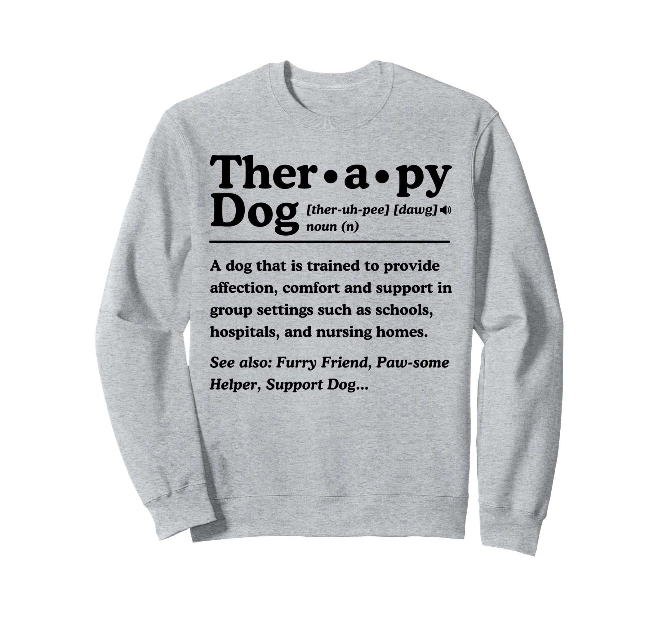 Therapy Dog Definition Dog Lover Sweatshirt - Minimalist Print Men Women - T-Shirt, Sweatshirt, Hoodie