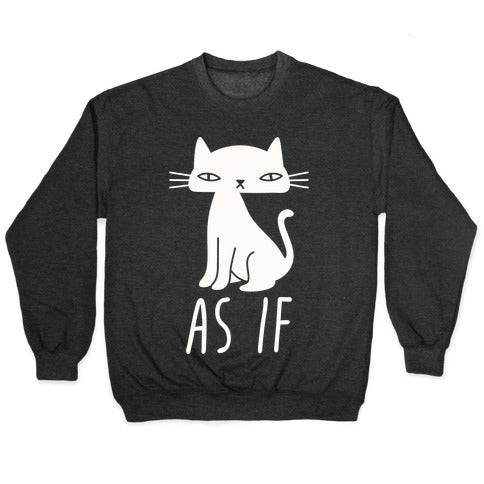 As If Cat T-Shirts, Hoodie, Sweatshirt - T-Shirt, Sweatshirt, Hoodie