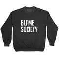 Blame Society T-Shirts, Hoodie, Sweatshirt - T-Shirt, Sweatshirt, Hoodie
