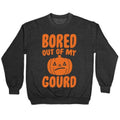 Bored Out My Gourd White Print T-Shirts, Hoodie, Sweatshirt - T-Shirt, Sweatshirt, Hoodie