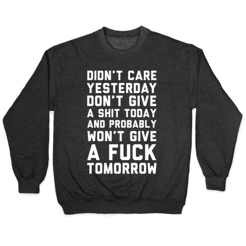 Didn'T Care Yesterday Don'T Give Shit Today T-Shirts, Hoodie, Sweatshirt - T-Shirt, Sweatshirt, Hoodie