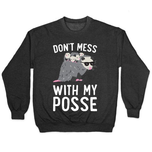 Don'T Mess My Posse Opossum T-Shirts, Hoodie, Sweatshirt - T-Shirt, Sweatshirt, Hoodie