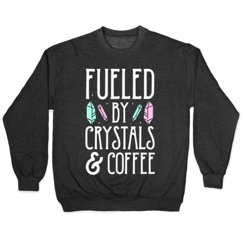 Fueled Crystals & Coffee T-Shirts, Hoodie, Sweatshirt - T-Shirt, Sweatshirt, Hoodie