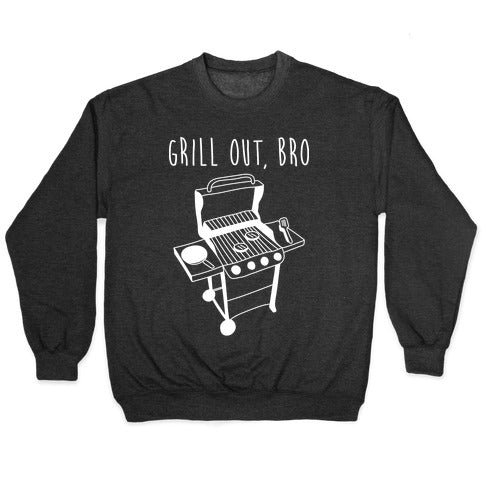 Grill Out Bro T-Shirts, Hoodie, Sweatshirt - T-Shirt, Sweatshirt, Hoodie