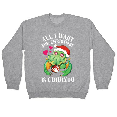 All I Want Is Cthulyou T-Shirts, Hoodie, Sweatshirt - T-Shirt, Sweatshirt, Hoodie