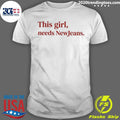 This Girl Needs Newjeans Controversy 2026 Tee Shirt Unisex T-shirt, Sweatshirt, Hoodie, Long Sleeve Tee - T-Shirt, Sweatshirt, Hoodie