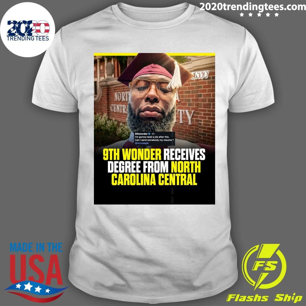 9th Wonder Received Degree From North Carolina Central Shirt Unisex T-shirt, Sweatshirt, Hoodie, Long Sleeve Tee - T-Shirt, Sweatshirt, Hoodie