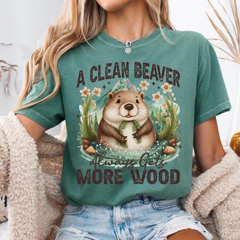 Clean Beaver Always Gets More Wood DTF Transfers THIS IS NOT SHIRT T-Shirts, Hoodie, Sweatshirt - T-Shirt, Sweatshirt, Hoodie