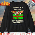 A Gremlin is for life not just for christmas shirt Unisex T-shirt, Sweatshirt, Hoodie, Long Sleeve Tee - T-Shirt, Sweatshirt, Hoodie