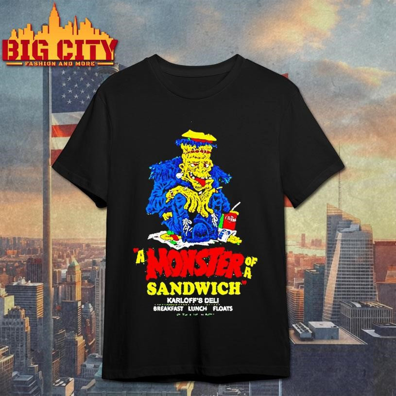 A Monster Of A Sandwich Karloffs Deli Breakfast Lunch Floats Shirt Unisex T-shirt, Sweatshirt, Hoodie, Long Sleeve Tee - T-Shirt, Sweatshirt, Hoodie