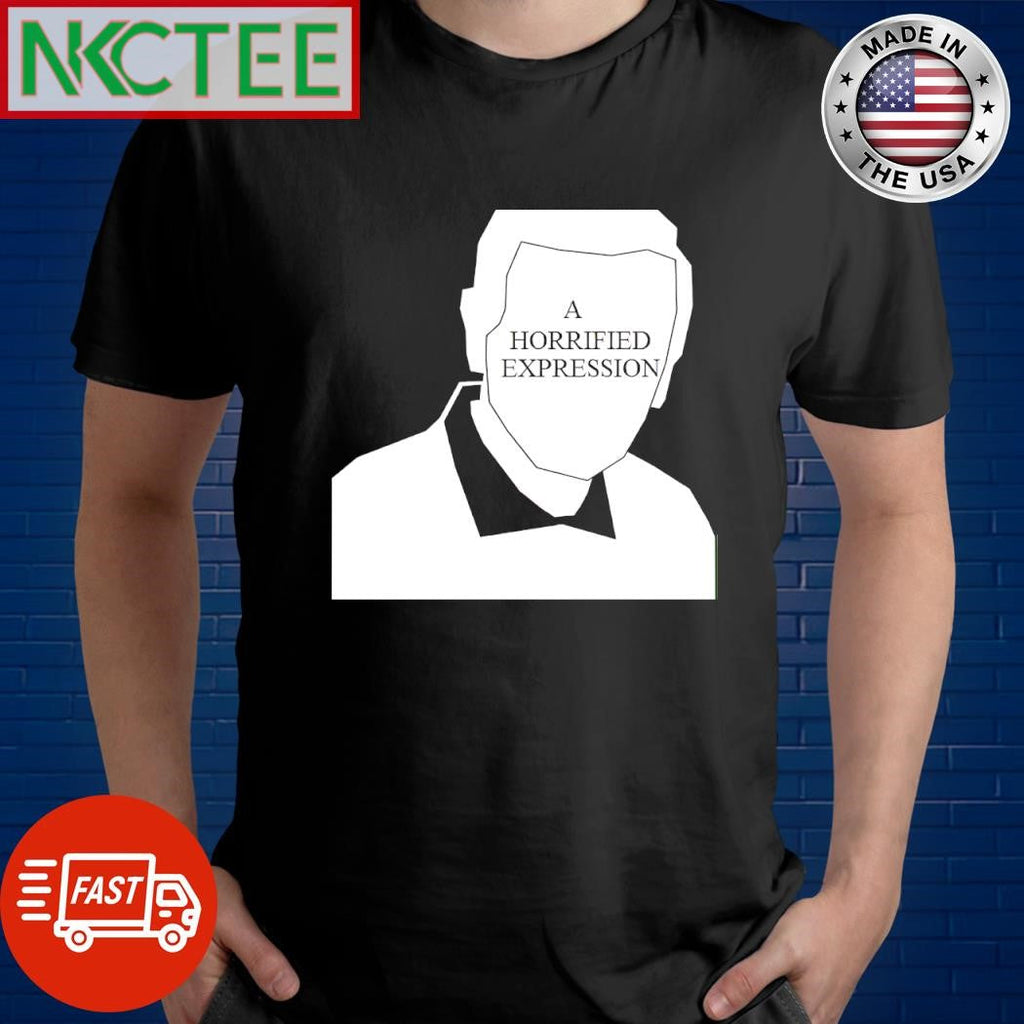 A horrified expression shirt Unisex T-shirt, Sweatshirt, Hoodie, Long Sleeve Tee - T-Shirt, Sweatshirt, Hoodie
