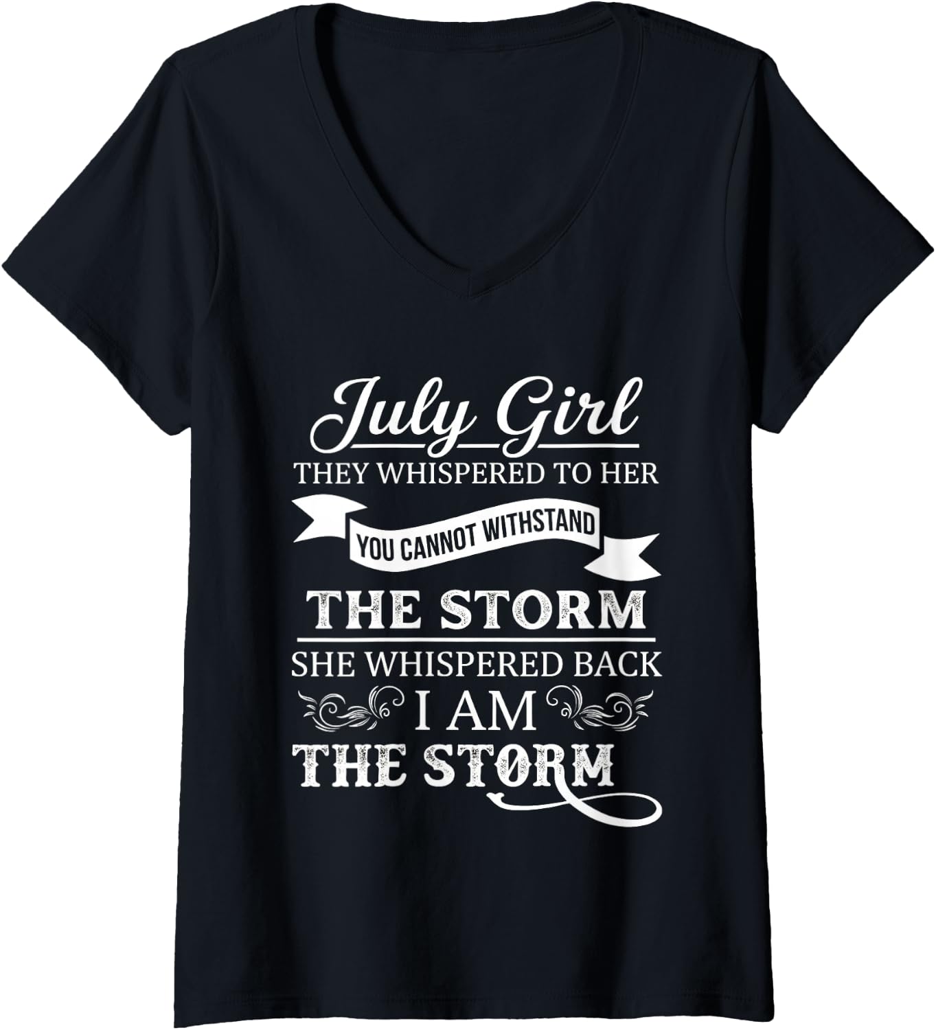 Women's July Girl They Whispered to Her You Can't Withstand Birthday V-Neck T-Shirt Unisex T-shirt, Sweatshirt, Hoodie, Long Sleeve Tee - T-Shirt, Sweatshirt, Hoodie