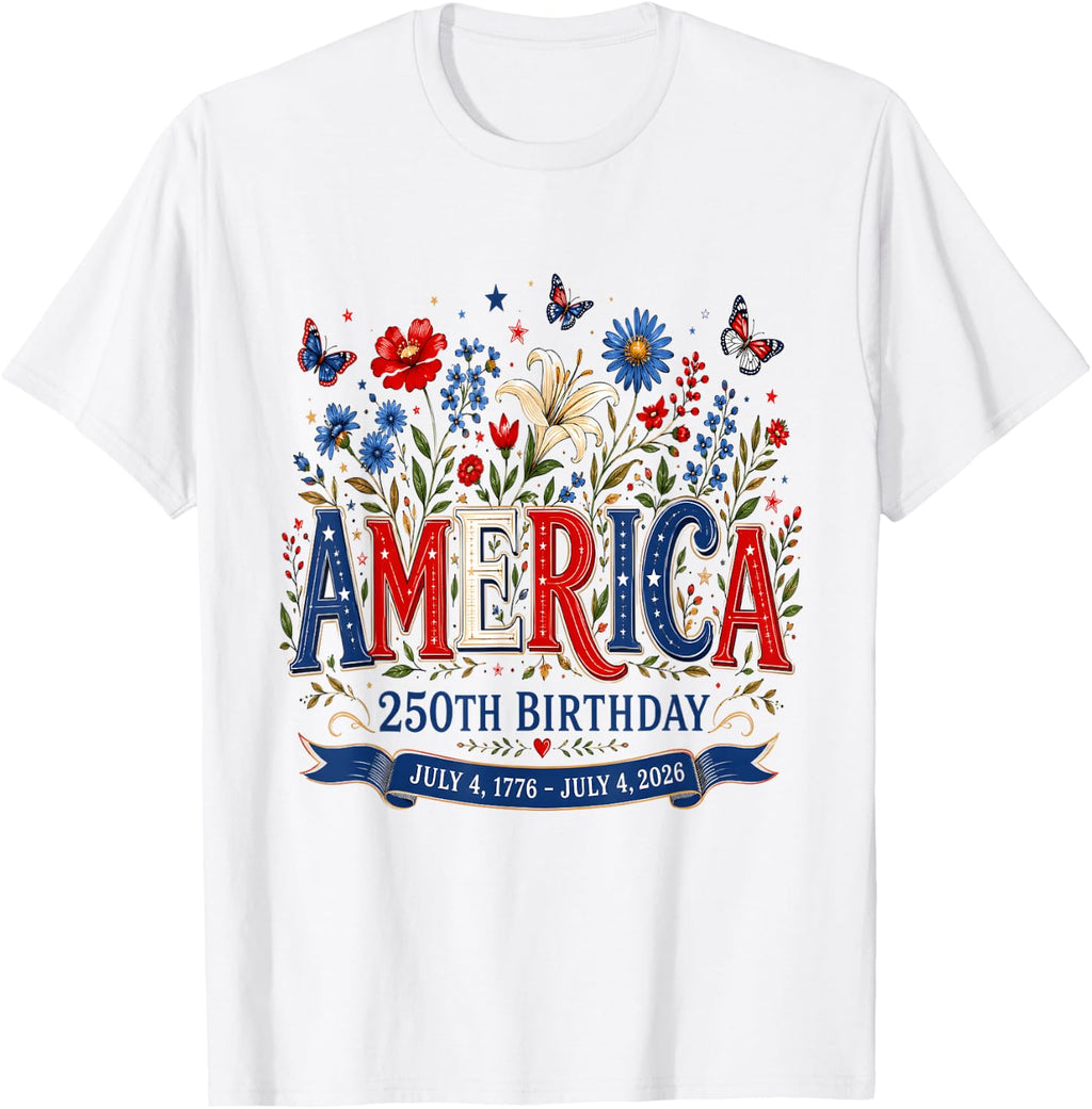 Women America 250th Birthday Flowers 250 Years Anniversary T-Shirt Unisex T-shirt, Sweatshirt, Hoodie, Long Sleeve Tee - T-Shirt, Sweatshirt, Hoodie