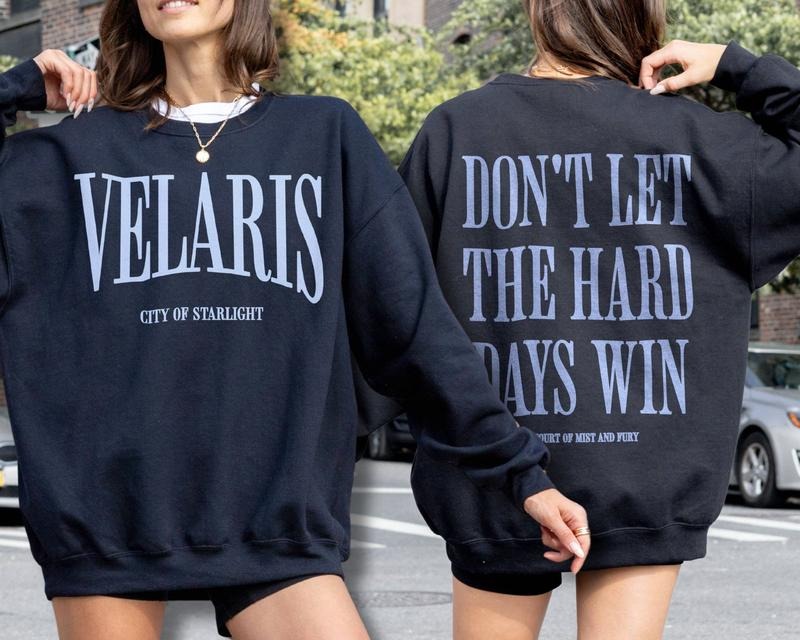 ACOTAR Velaris Velaris Night Court Sarah J Maas SJM Court Thorns Womenswear Acomaf Shirt Don'T Let Hard Days Win Shirt T-Shirts, Hoodie, Sweatshirt - T-Shirt, Sweatshirt, Hoodie