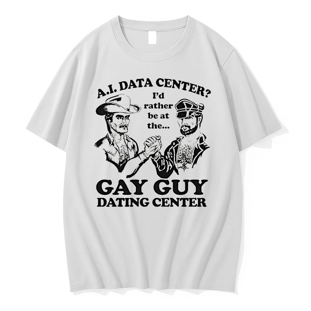 Ai Data Center Id Rather Be At The Gay Guy Dating Center Tshirts Sweater Unisex T-shirt, Sweatshirt, Hoodie, Long Sleeve Tee - T-Shirt, Sweatshirt, Hoodie