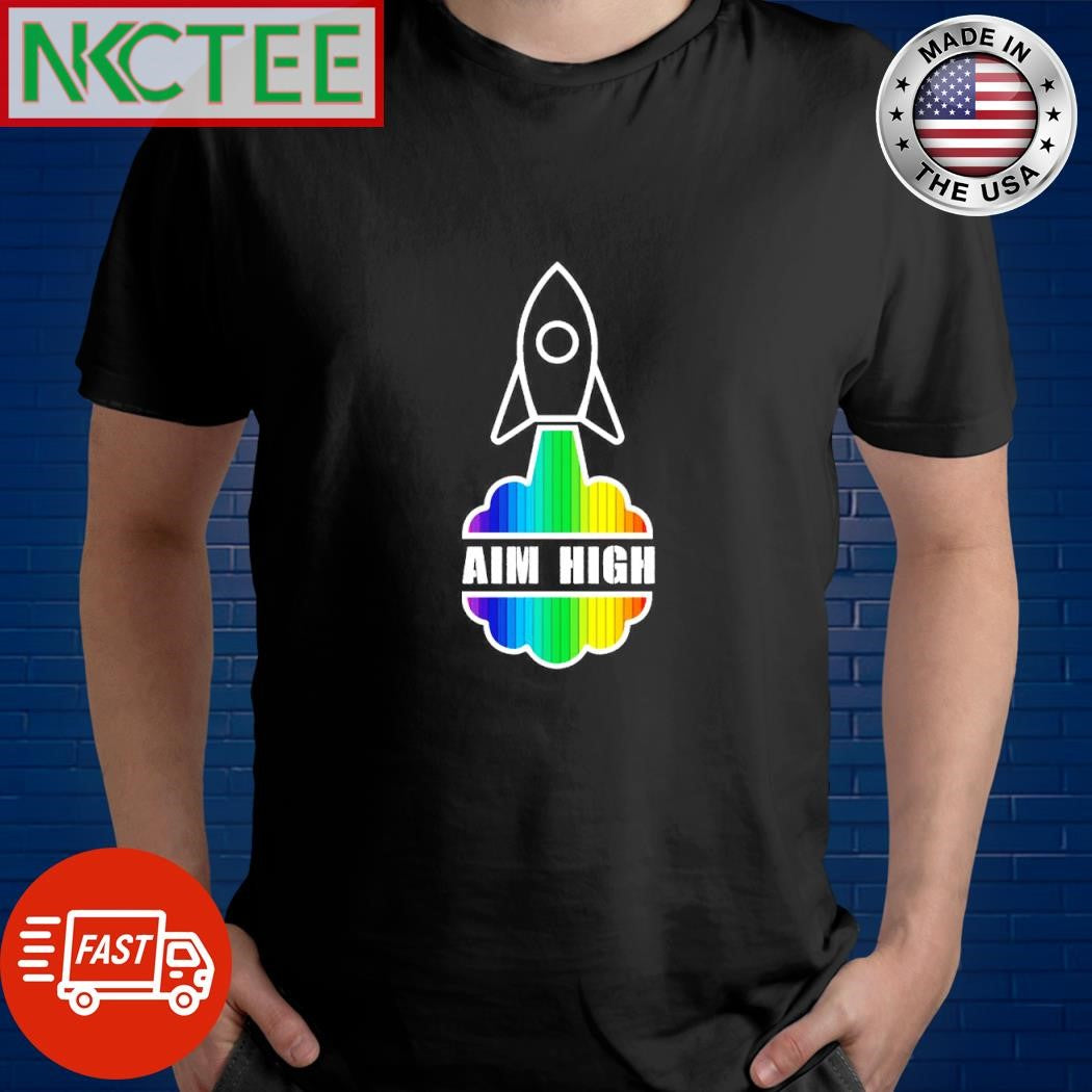 AIM High rocket shirt Unisex T-shirt, Sweatshirt, Hoodie, Long Sleeve Tee - T-Shirt, Sweatshirt, Hoodie