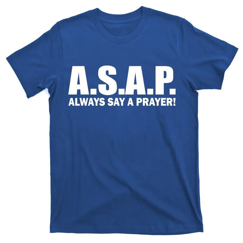 ASAP Always Say Prayer Catholic Christian Jesus Christ Praying T-Shirts, Hoodie, Sweatshirt - T-Shirt, Sweatshirt, Hoodie