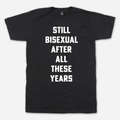 Still Bisexual T-Shirts, Hoodie, Sweatshirt - T-Shirt, Sweatshirt, Hoodie