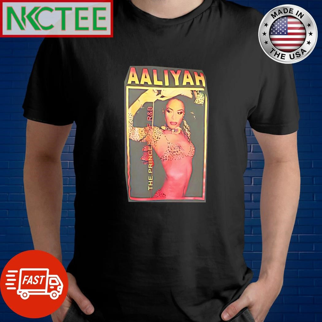 Aaliyah the princess of r&amp;b shirt Unisex T-shirt, Sweatshirt, Hoodie, Long Sleeve Tee - T-Shirt, Sweatshirt, Hoodie