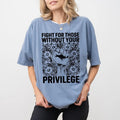 Activist Comfort Colors Shirt Fight Those Without Your Privilege Equality Human Rights T-Shirts, Hoodie, Sweatshirt - T-Shirt, Sweatshirt, Hoodie